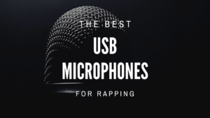 Best USB Mics for Rapping